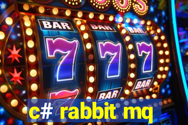 c# rabbit mq