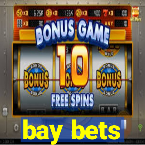 bay bets