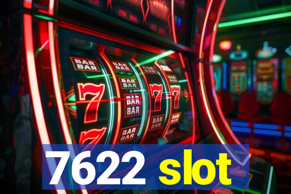 7622 slot