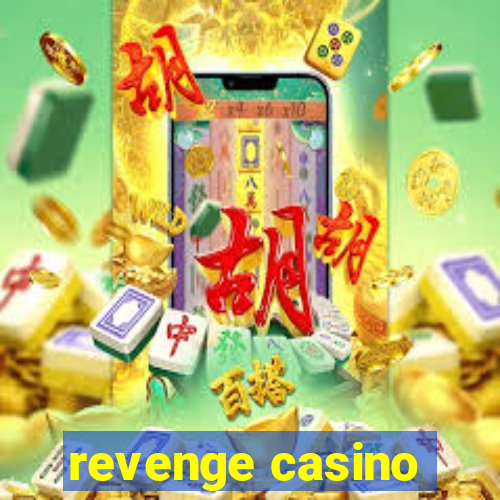 revenge casino