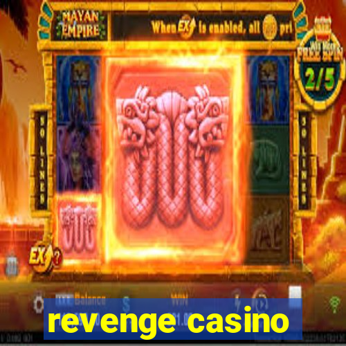 revenge casino