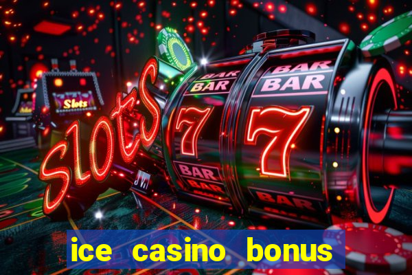 ice casino bonus sem deposito