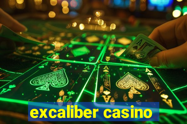 excaliber casino