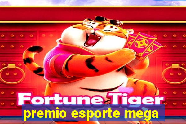 premio esporte mega