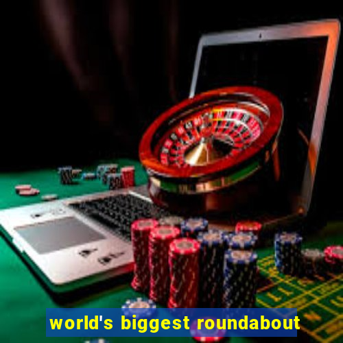 world's biggest roundabout