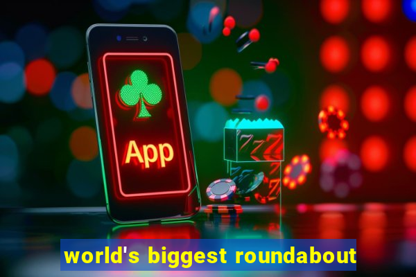 world's biggest roundabout