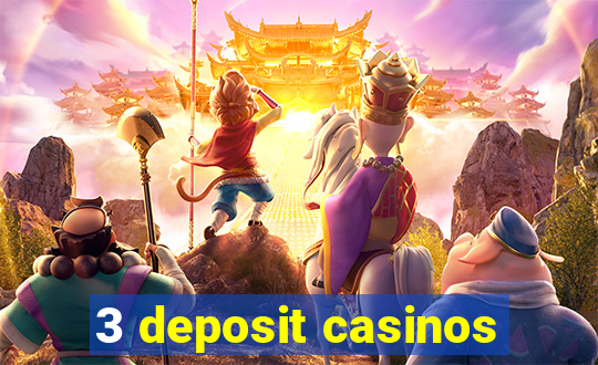 3 deposit casinos