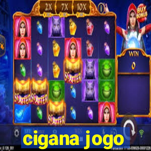 cigana jogo