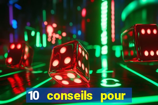 10 conseils pour une premiere visite au casino