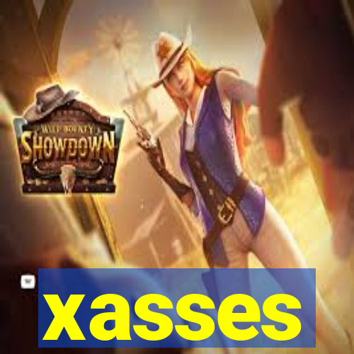 xasses