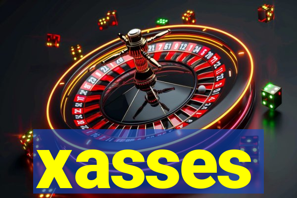 xasses