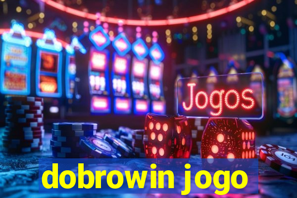 dobrowin jogo