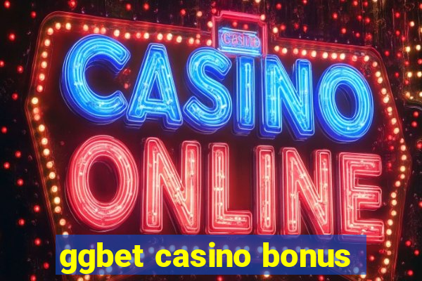 ggbet casino bonus