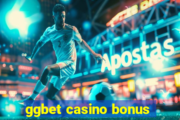 ggbet casino bonus