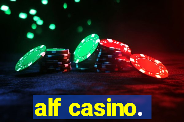 alf casino.