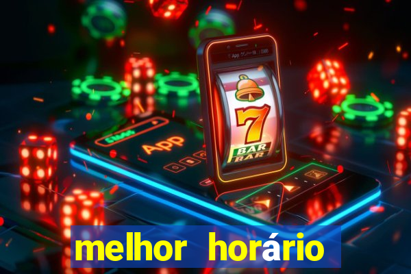 melhor horário para jogar fortune tiger de tarde