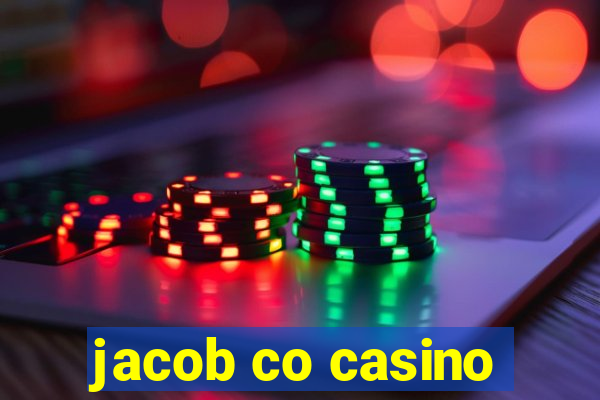 jacob co casino