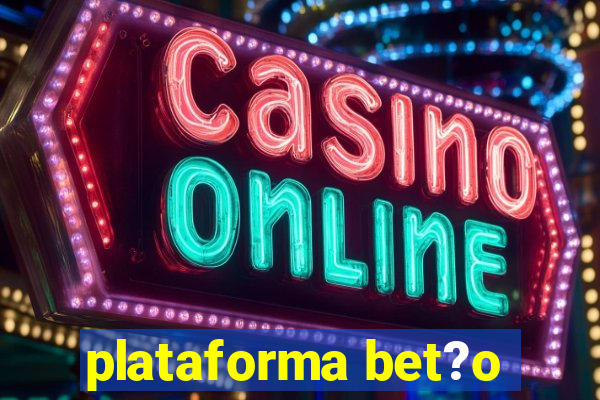 plataforma bet?o