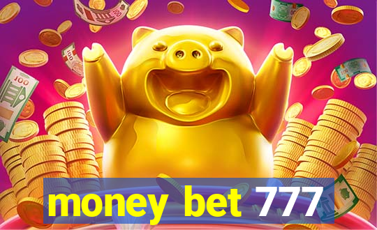 money bet 777