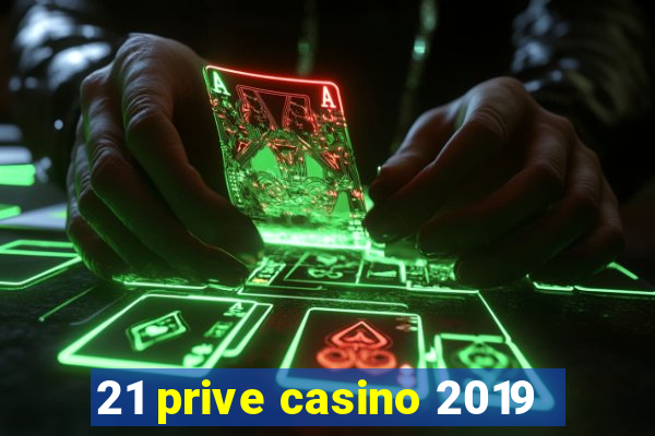 21 prive casino 2019