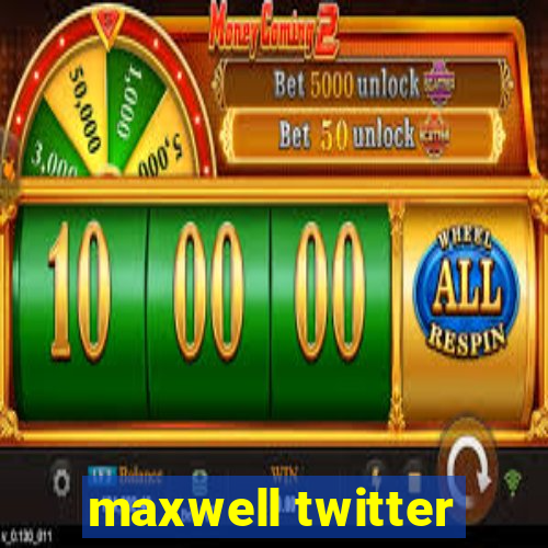 maxwell twitter