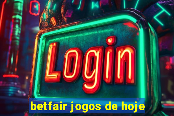 betfair jogos de hoje