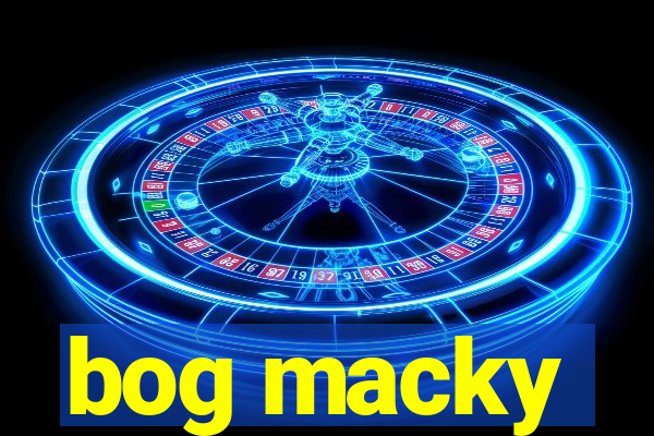 bog macky