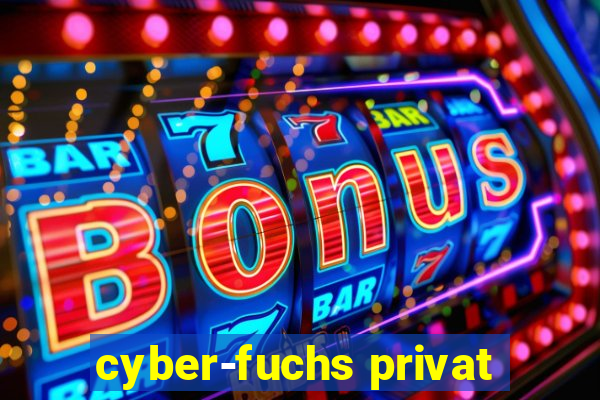 cyber-fuchs privat