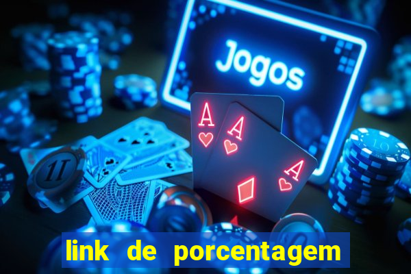 link de porcentagem de jogos slots