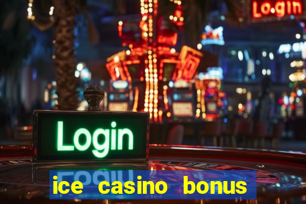 ice casino bonus 25 euro