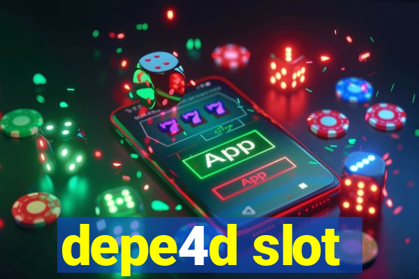 depe4d slot