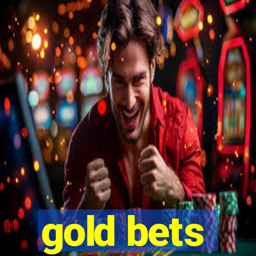 gold bets