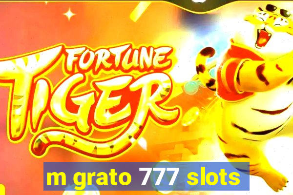 m grato 777 slots