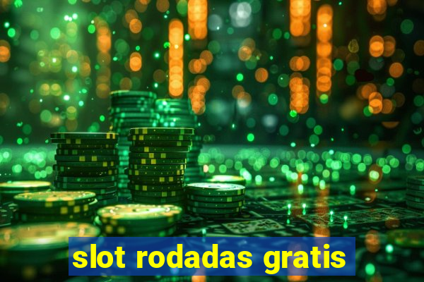 slot rodadas gratis