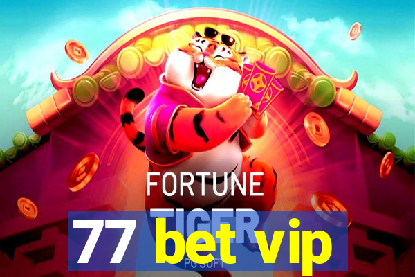 77 bet vip