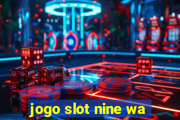 jogo slot nine wa