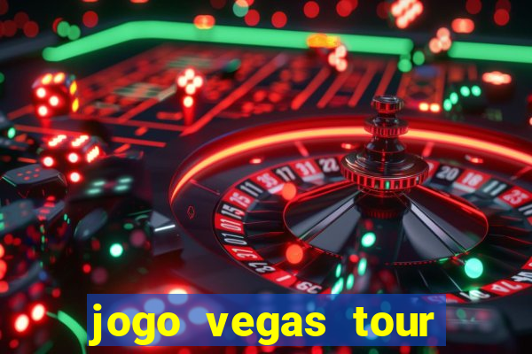 jogo vegas tour paga mesmo