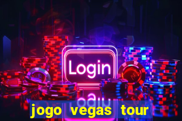 jogo vegas tour paga mesmo