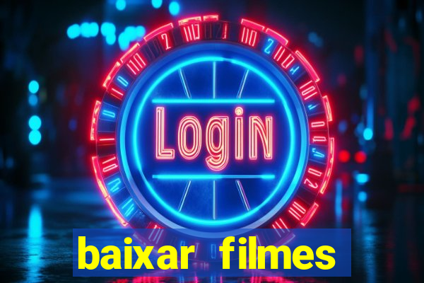 baixar filmes torrents dublados