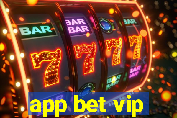 app bet vip