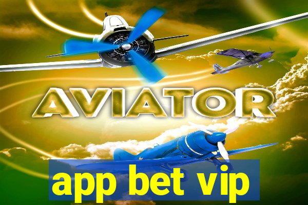 app bet vip