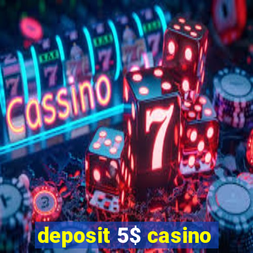 deposit 5$ casino