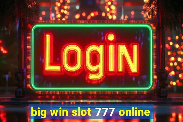 big win slot 777 online