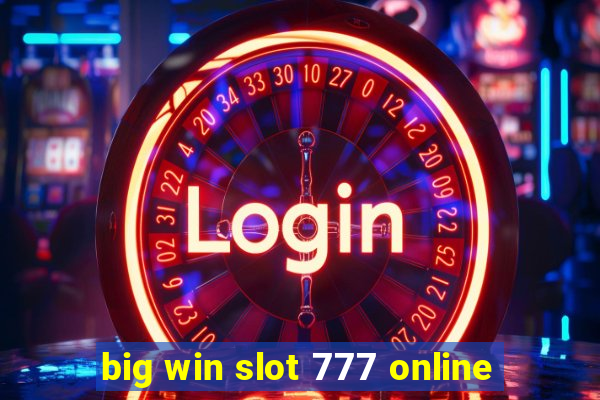 big win slot 777 online