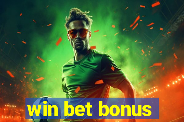 win bet bonus