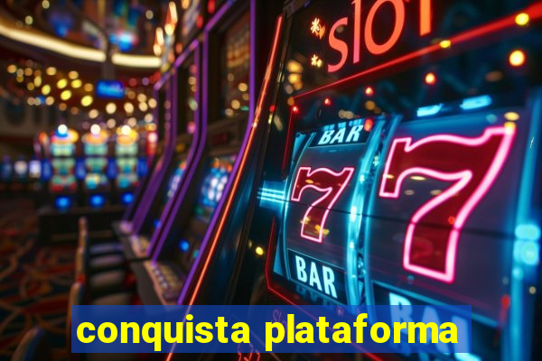 conquista plataforma