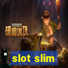 slot slim