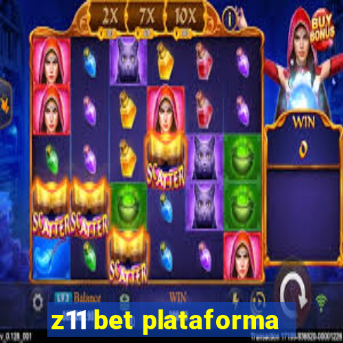 z11 bet plataforma