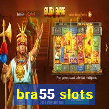 bra55 slots