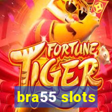 bra55 slots